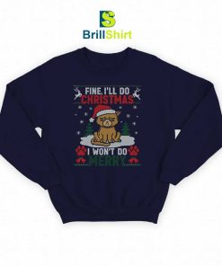 Fine, I'll Do Christmas Sweatshirt