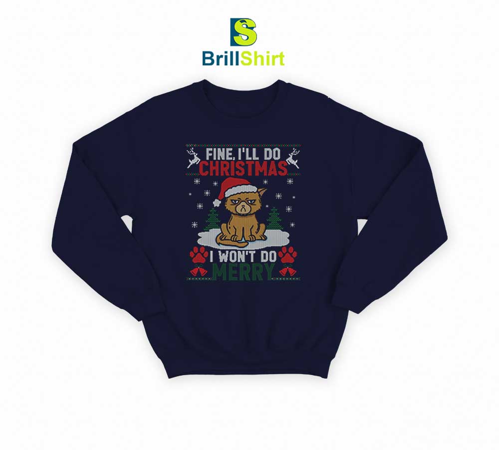 Fine, I'll Do Christmas Sweatshirt Fine, I'll Do Christmas Sweatshirt
