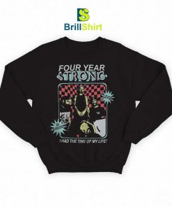 Four Year Strong Time Of My Life Sweatshirt
