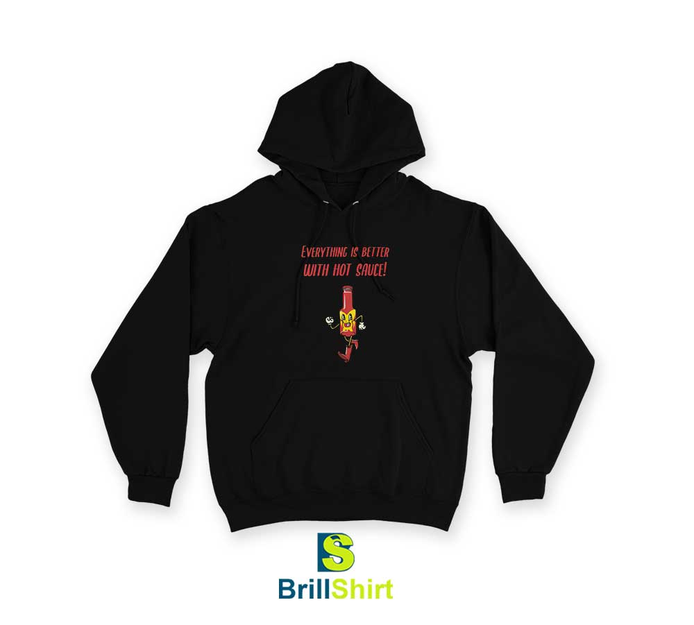 Chili Pepper Everything Is Better Hoodie Chili Pepper Everything Is Better Hoodie