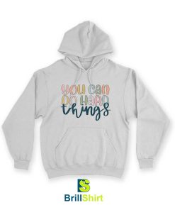 Quotes You Can Do Hard Things Hoodie