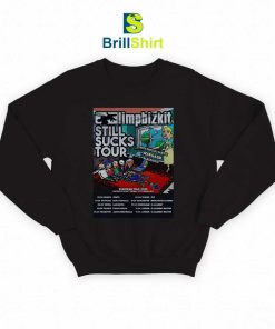 Limp Bizkit Still Suck Tour 2023 Sweatshirt