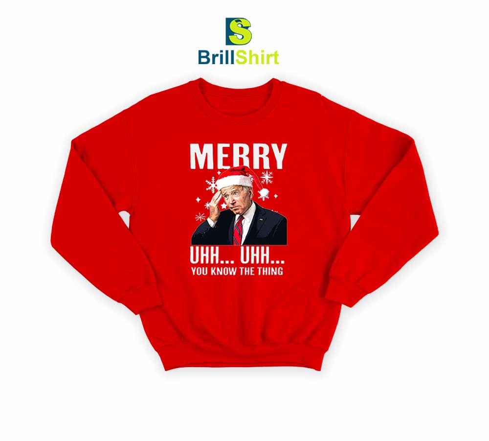 Merry Uhh Uhh You Know The Thing Sweatshirt Merry Uhh Uhh You Know The Thing Sweatshirt