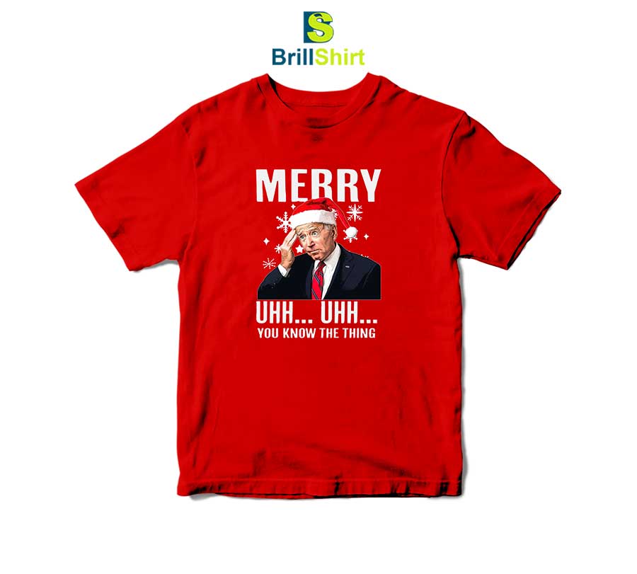 Merry Uhh Uhh You Know The Thing T-Shirt Merry Uhh Uhh You Know The Thing T-Shirt