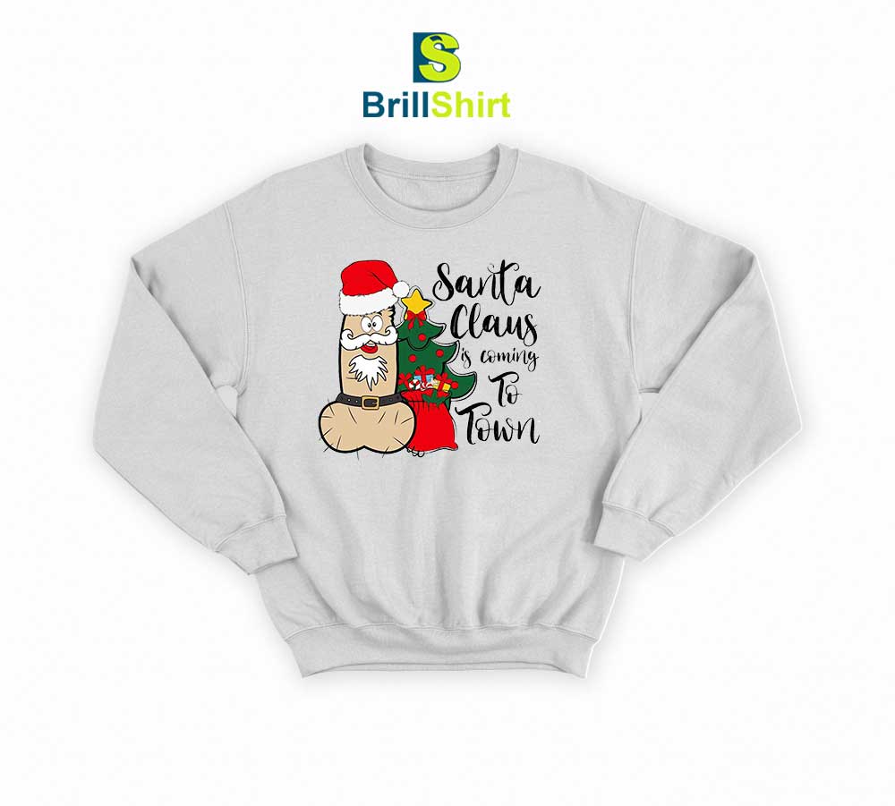 Santa Claus is Coming to Town Sweatshirt Santa Claus is Coming to Town Sweatshirt