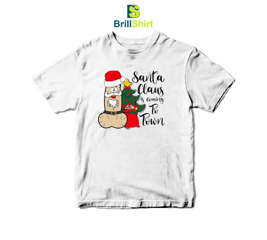 Santa Claus is Coming to Town T-Shirt Santa Claus is Coming to Town T-Shirt