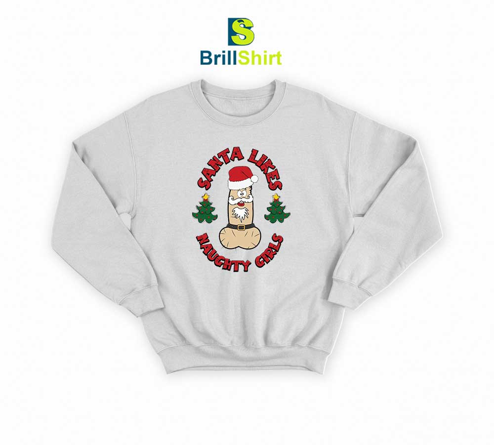 Santa Likes Naughty Girls Sweatshirt Santa Likes Naughty Girls Sweatshirt