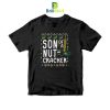 Son of a Nutcracker T-Shirt