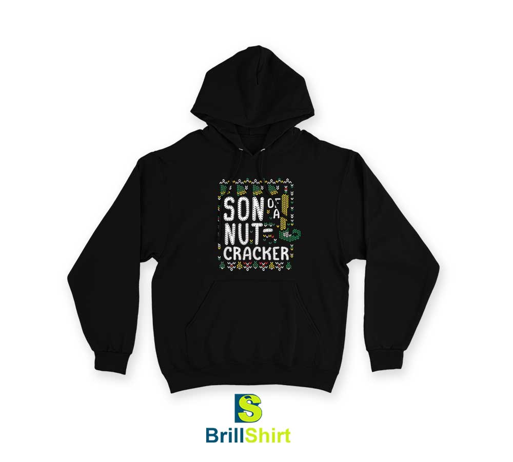 Son of a Nutcracker Hoodie Son of a Nutcracker Hoodie