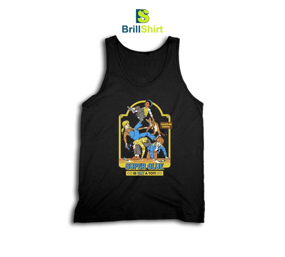 Steven Rhodes Super Glue Is Not A Toy Tank TopSteven Rhodes Super Glue Is Not A Toy Tank Top Steven Rhodes Super Glue Is Not A Toy Tank Top