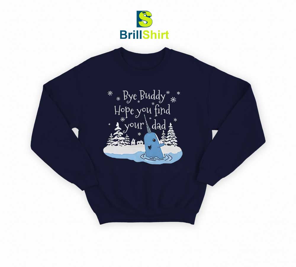 Quotes Buddy Hope You Find Dad Sweatshirt Quotes Buddy Hope You Find Dad Sweatshirt