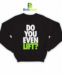 Parody Do You Even Lift Sweatshirt