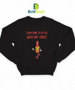 Chili Pepper Everything Is Better Sweatshirt