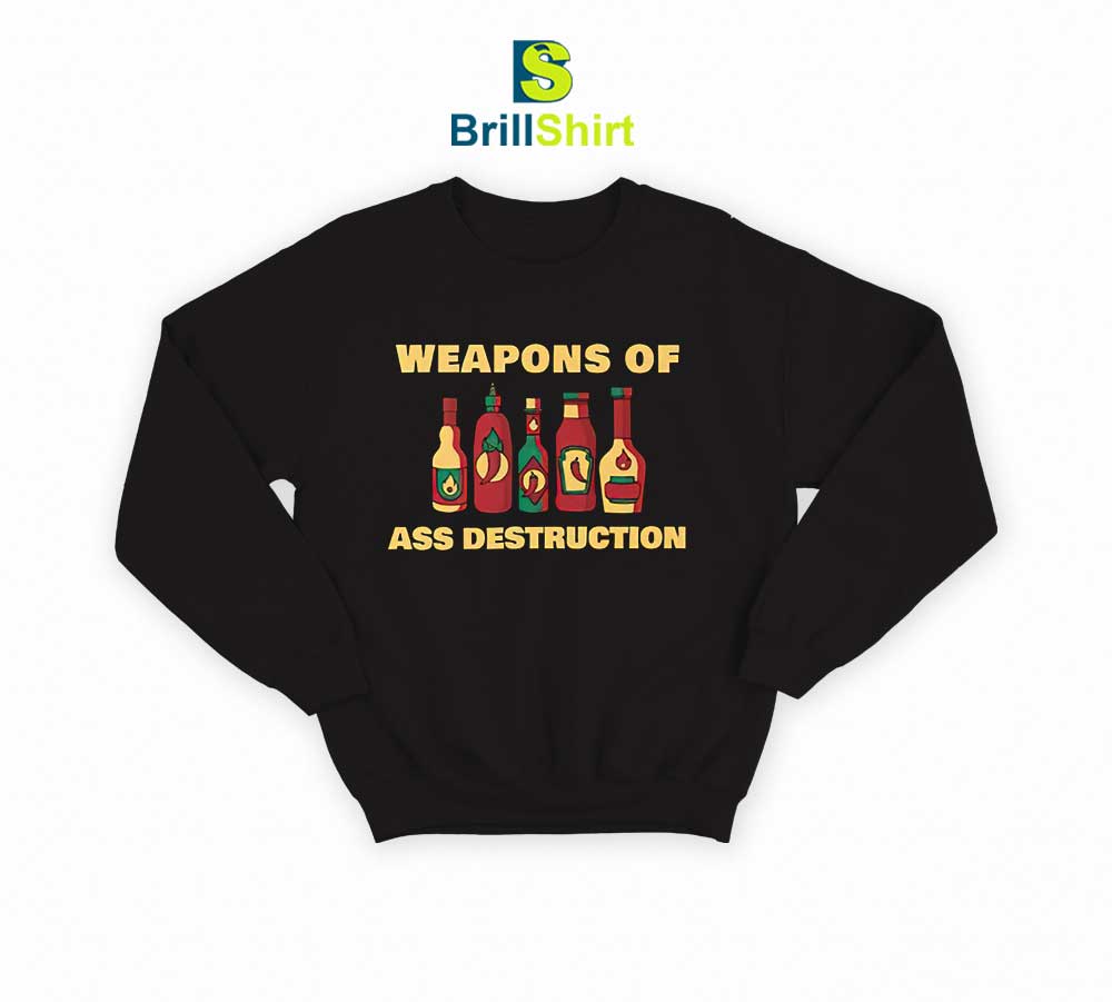 Chili Pepper Hot Sauce Weapons Sweatshirt Chili Pepper Hot Sauce Weapons Sweatshirt