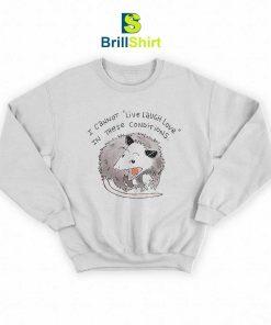 Quotes Opossum Live Laugh Love Sweatshirt