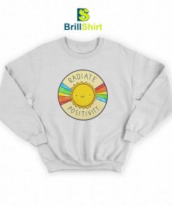 Quotes Radiate Positivity Sweatshirt