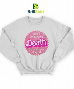 Parody The Destroyer Of Worlds Sweatshirt