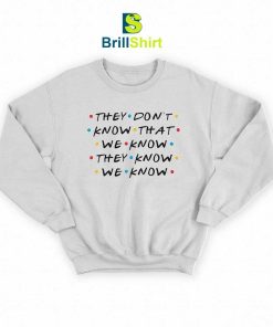 Quotes They Don't Know That Know Sweatshirt