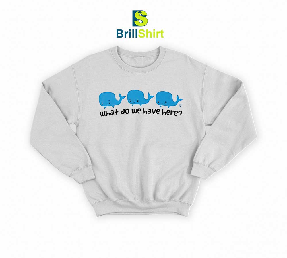 Parody Whale Whale Whale Sweatshirt Parody Whale Whale Whale Sweatshirt