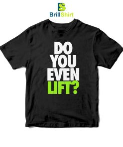 Parody Do You Even Lift T-Shirt