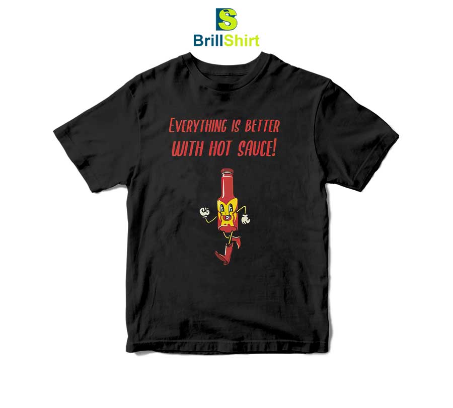 Chili Pepper Everything Is Better T-Shirt Chili Pepper Everything Is Better T-Shirt