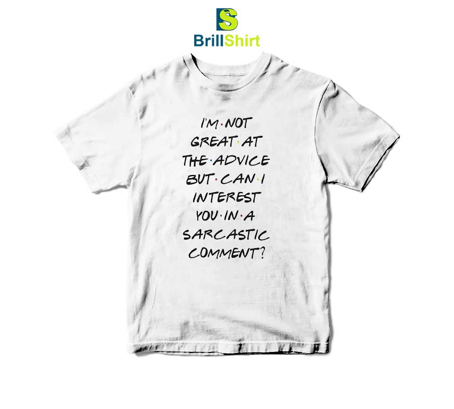 Quotes I'm Not Great At The Advice T-Shirt Quotes I'm Not Great At The Advice T-Shirt