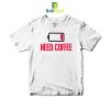 Parody Need Coffee T-Shirt