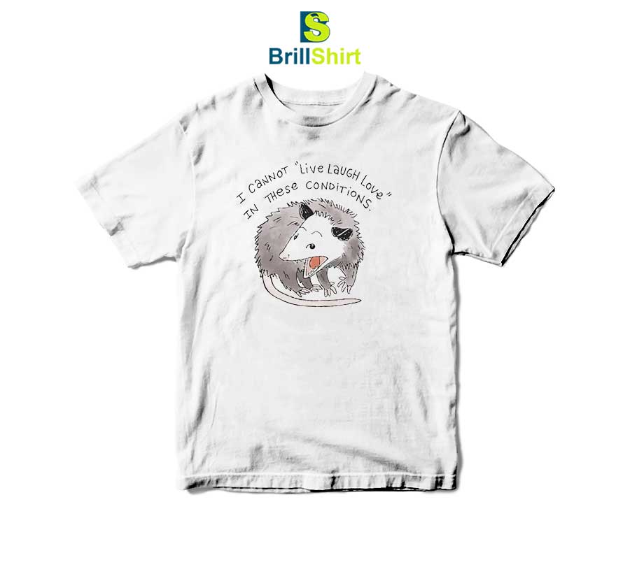 Quotes Opossum Live Laugh Love T-Shirt Quotes Opossum Live Laugh Love T-Shirt