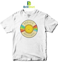 Quotes Radiate Positivity T-Shirt