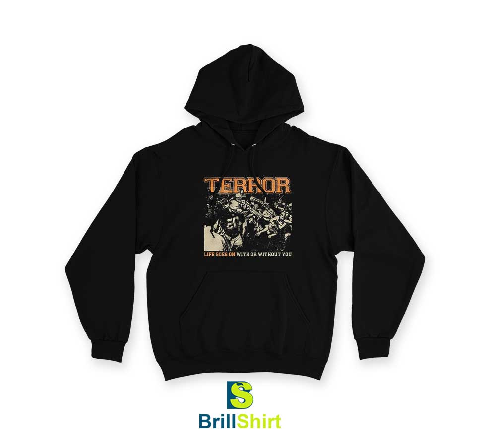 Terror Life Goes On Hoodie Terror Life Goes On Hoodie