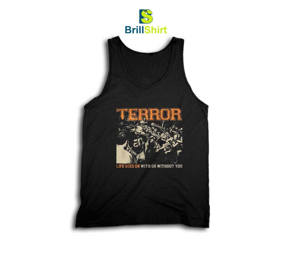Terror Life Goes On Tank Top Terror Life Goes On Tank Top