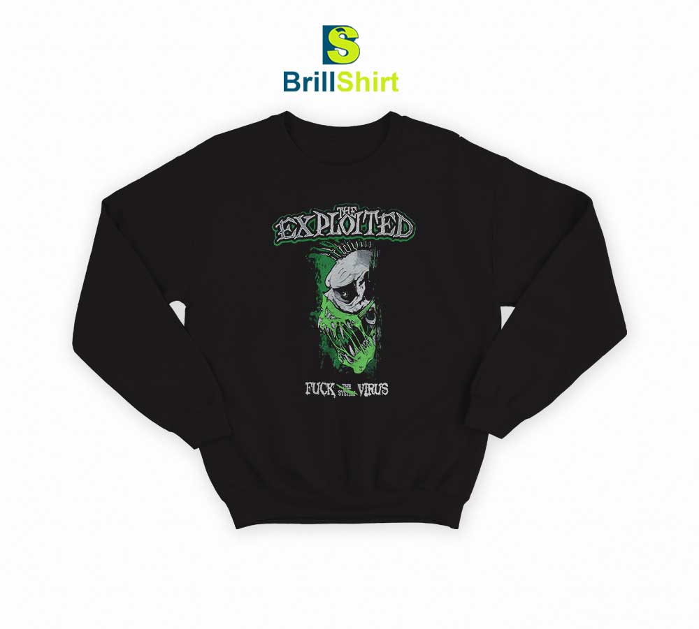 The Exploited Fuck The Virus Sweatshirt The Exploited Fuck The Virus Sweatshirt