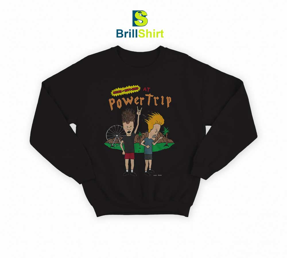 Power Trip Beavis Butthead Sweatshirt Power Trip Beavis Butthead Sweatshirt