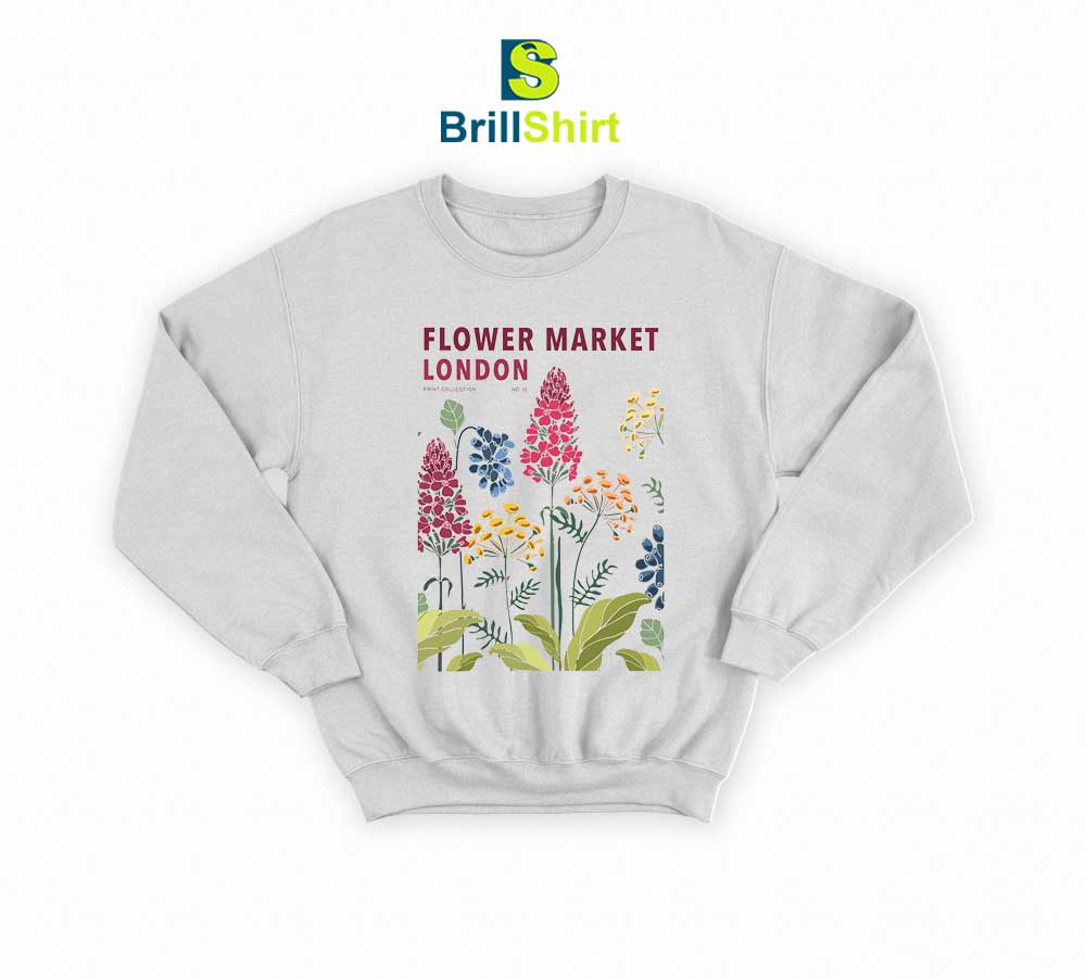 Flower Market Kinds Of Plants Sweatshirt Flower Market Kinds Of Plants Sweatshirt