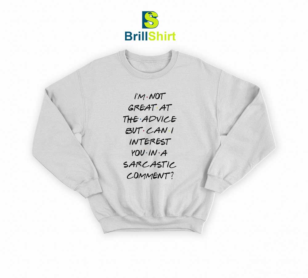 Quotes I'm Not Great At The Advice Sweatshirt Quotes I'm Not Great At The Advice Sweatshirt