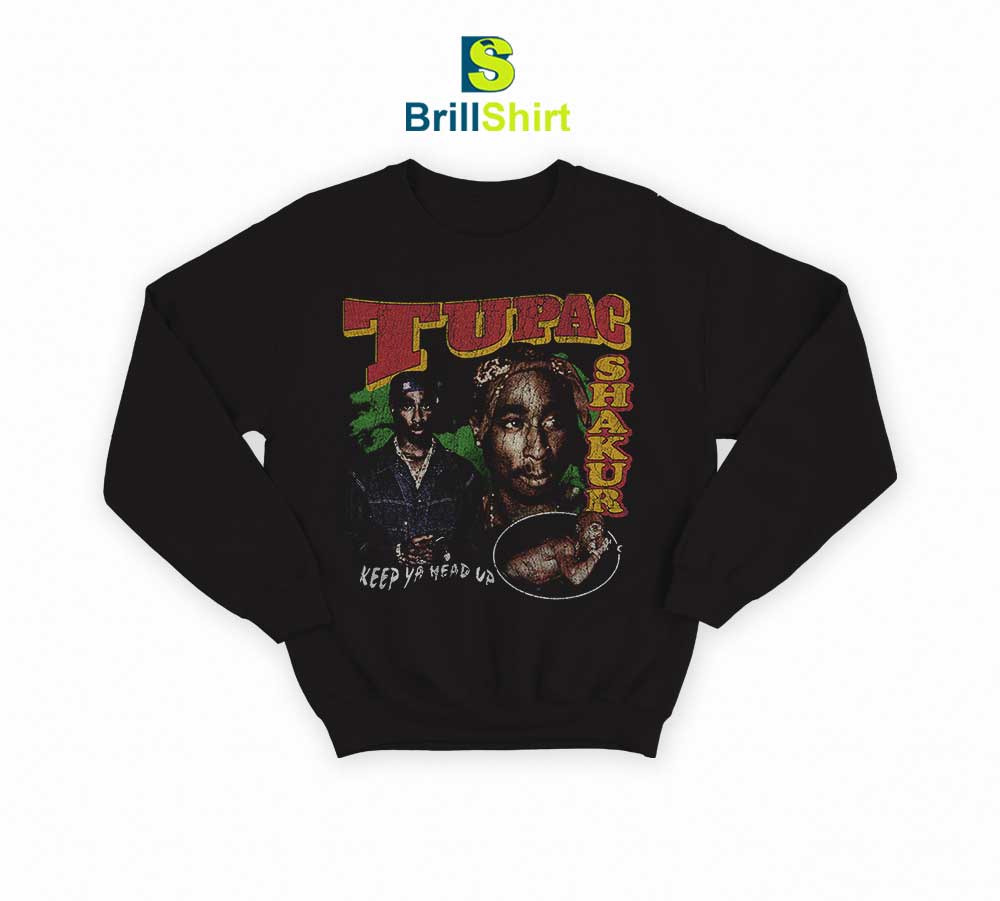 Tupac Shakur Keep Ya Head Up Collage Sweatshirt Tupac Shakur Keep Ya Head Up Collage Sweatshirt
