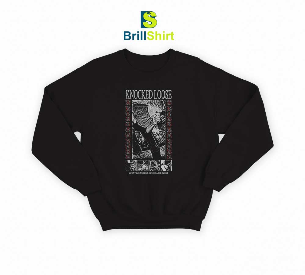 Knocked Loose Atop Your Throne Sweatshirt Knocked Loose Atop Your Throne Sweatshirt