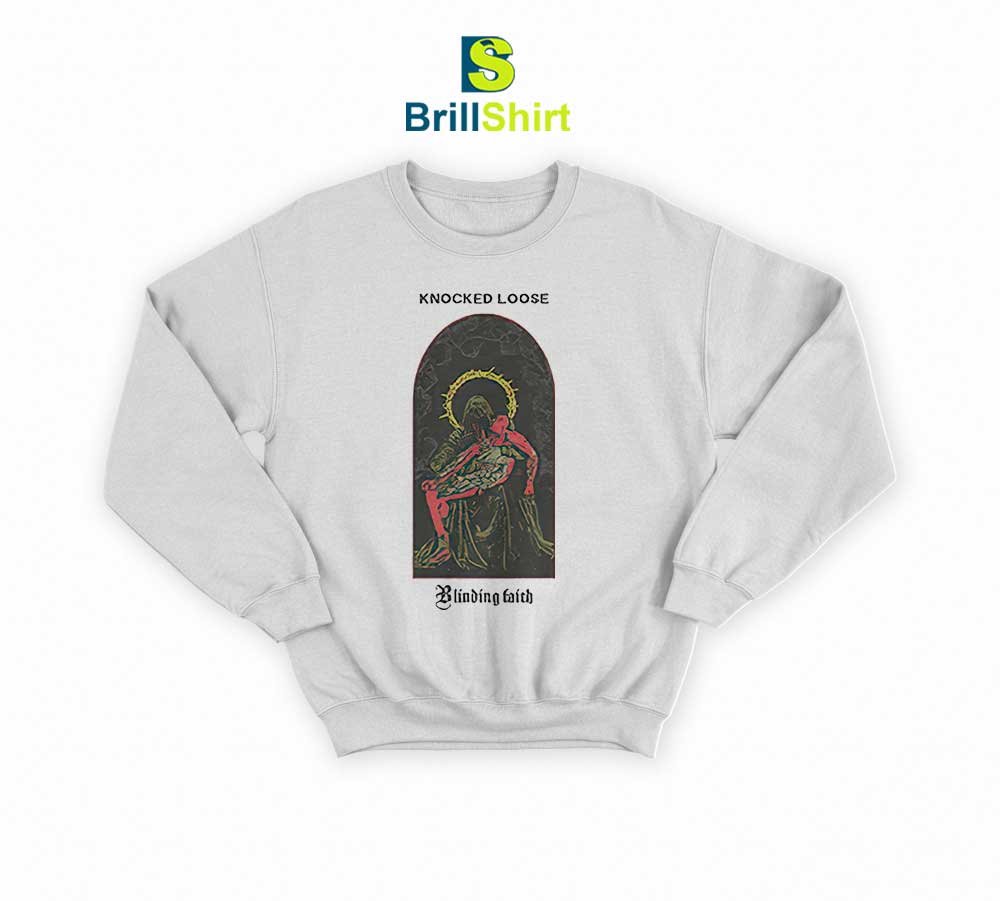 Knocked Loose Blinding Faith Sweatshirt Knocked Loose Blinding Faith Sweatshirt